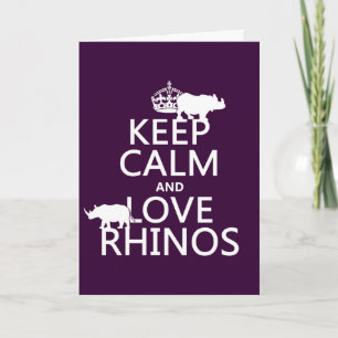 Keep Calm and Love Rhinos (any background color) Karte