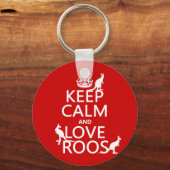 Keep Calm and Love Roos (Kangaroos) Schlüsselanhänger (Vorderseite)