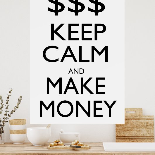 Keep Calm and Make Money Poster (Küche)