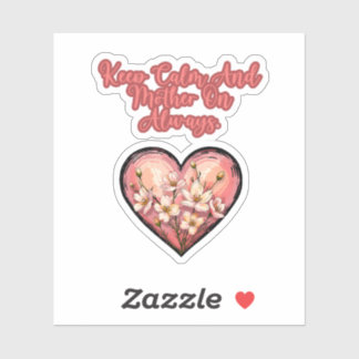 Keep Calm And Mother On Always Mom Life Aufkleber