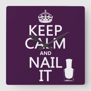Keep Calm and Nail It (Nail polish) Quadratische Wanduhr