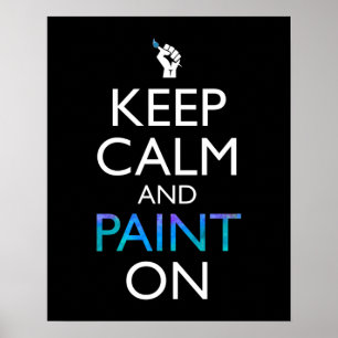 Keep Calm And Paint On Poster