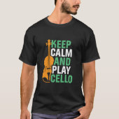 Keep Calm and Play Cello Funny Cello Player T-Shirt (Vorderseite)