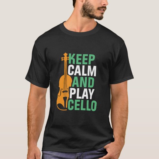 Keep Calm and Play Cello Funny Cello Player T-Shirt (Vorderseite)