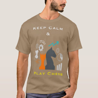 Keep Calm and Play Chess TShirt 