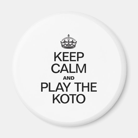 KEEP CALM AND PLAY THE KOTO MAGNET (Vorne)