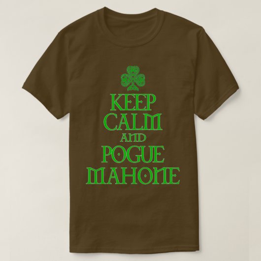 Keep Calm and Pogue Mahone funny Irish Celtic T-Shirt (Design vorne)