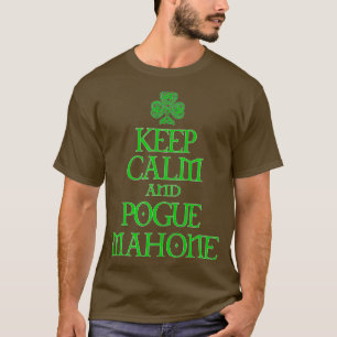 Keep Calm and Pogue Mahone funny Irish Celtic T-Shirt