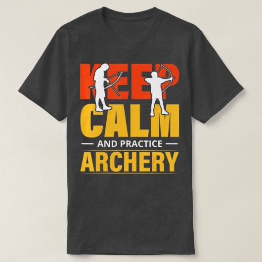 Keep Calm And Practice Archery 1 T-Shirt (Design vorne)