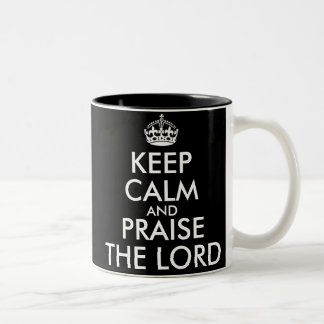 KEEP CALM AND PRAISE THE LORD ZWEIFARBIGE TASSE