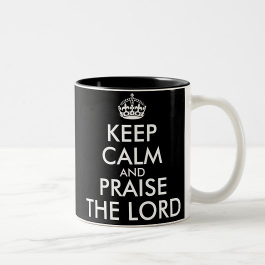 KEEP CALM AND PRAISE THE LORD ZWEIFARBIGE TASSE (Rechts)
