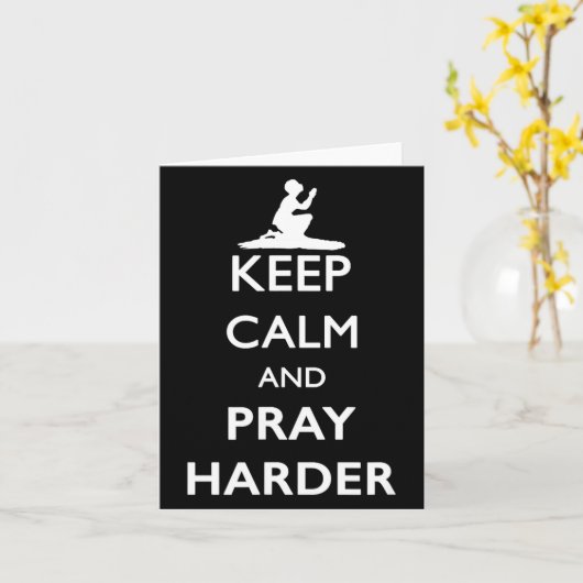 Keep Calm And Pray Harder  Karte (Gelbe Blume)