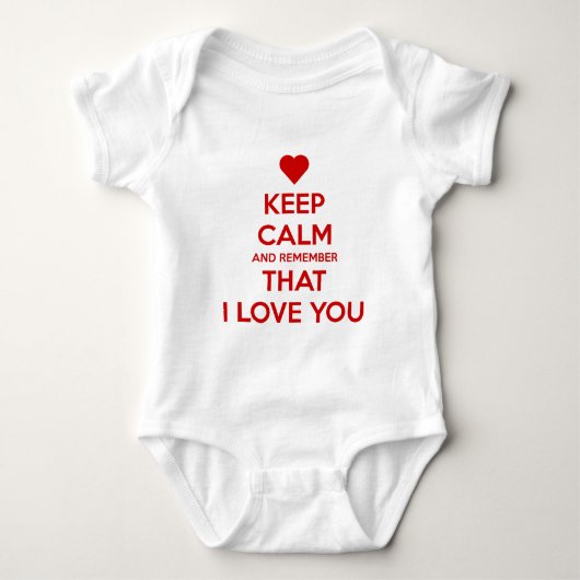 Keep Calm and Remember that I love you Baby Strampler (Vorderseite)