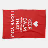 Keep Calm and Remember that I love you Geschirrtuch (Horizontal)