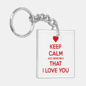 Keep Calm and Remember that I love you Schlüsselanhänger (Vorderseite links)
