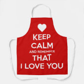Keep Calm and Remember that I love you Schürze (Vorderseite)