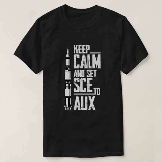 Keep Calm and set SCE to AUX with Saturn for Rocke T-Shirt (Design vorne)