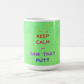 Keep Calm and Sink That Putt Kaffeetasse (Mittel)