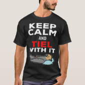 Keep Calm and Tiel with it Parrot Cockatiel T-Shirt (Vorderseite)