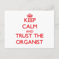 Keep Calm and Trust the Organist