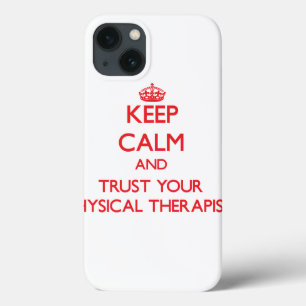 Keep Calm and trust your Physical Therapist iPhone 13 Hülle