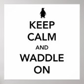 Keep Calm and Waddle On Poster (Vorne)