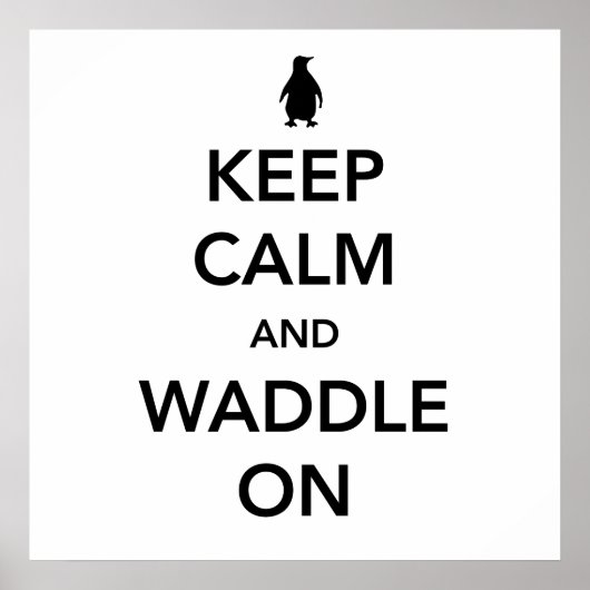 Keep Calm and Waddle On Poster (Vorne)