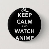 Keep Calm and Watch Anime Button (Vorderseite)