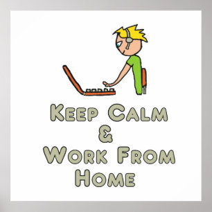 Keep Calm and Work From Home Poster