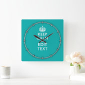 Keep Calm And Your Text on Accent Turquoise Quadratische Wanduhr (Zuhause)