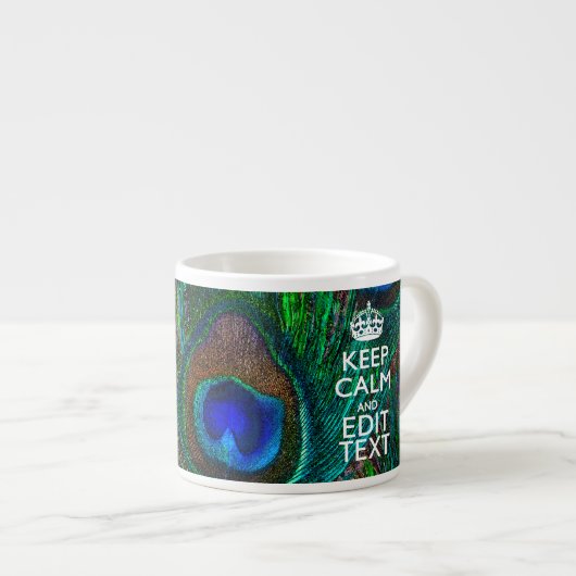 Keep Calm And Your Text on Peacock Feathers Espressotasse (Vorderseite Rechts)