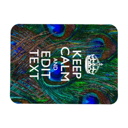 Keep Calm And Your Text on Peacock Feathers Magnet (Horizontal)