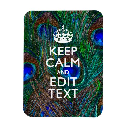 Keep Calm And Your Text on Peacock Feathers Magnet (Vertikal)
