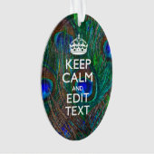 Keep Calm And Your Text on Peacock Feathers Ornament (Vorderseite)