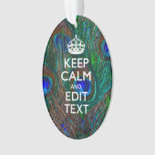 Keep Calm And Your Text on Peacock Feathers Ornament (Vorderseite)
