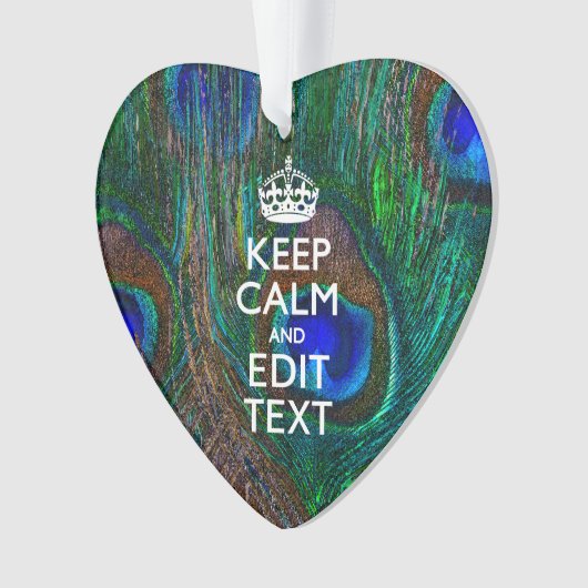 Keep Calm And Your Text on Peacock Feathers Ornament (Vorderseite)