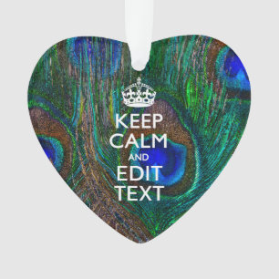 Keep Calm And Your Text on Peacock Feathers Ornament