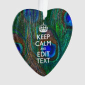 Keep Calm And Your Text on Peacock Feathers Ornament (Vorderseite)