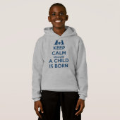Keep Calm because a Child is Born Hoodie (Vorne ganz)