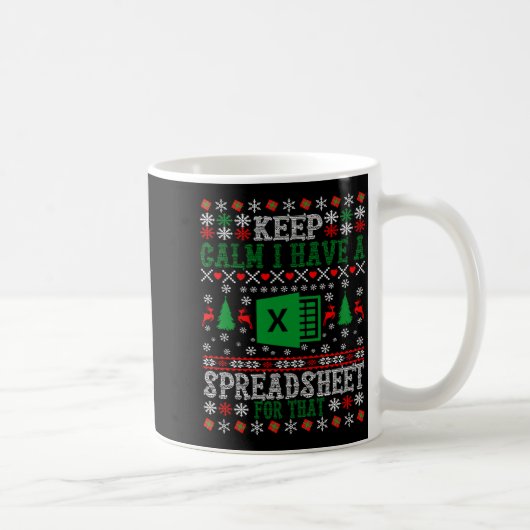 Keep Calm I Have A Spreadsheet For That Christmas Kaffeetasse (Rechts)