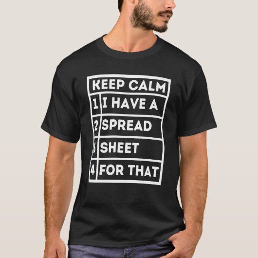 Keep Calm I Have A Spreadsheet For That Excel Shee T-Shirt (Vorderseite)