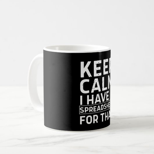 Keep Calm I Have A Spreadsheet For That Kaffeetasse (Vorderseite Links)