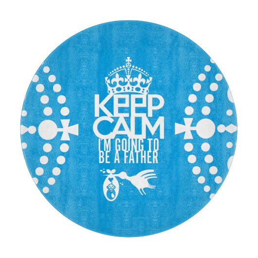 KEEP CALM I´M GOING TO BE A FATHER BY MASANSER SCHNEIDEBRETT (Vorderseite)