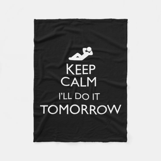 Keep Calm I'll Do It Tomorrow Lazy Fleecedecke (Vorderseite)