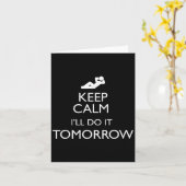 Keep Calm I'll Do It Tomorrow Lazy Karte (Gelbe Blume)