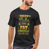 Keep Calm It's Fat Mardi Gras Tuesday T-Shirt (Vorderseite)