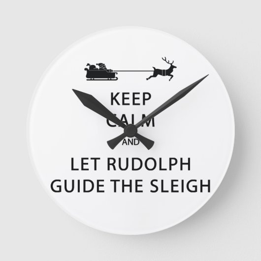 Keep Calm Let Rudolph Guide Sleigh Runde Wanduhr (Vorderseite)