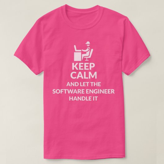 Keep Calm Let Software Engineer Handle T-Shirt (Design vorne)