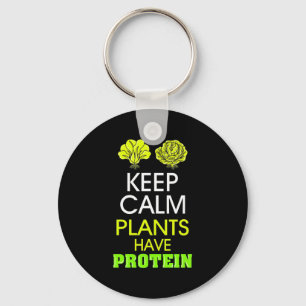 Keep Calm Plants Have Protein Schlüsselanhänger
