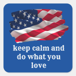 keep calm quote and vibrant american flag quadratischer aufkleber
